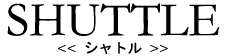 SHUTTLE<�V���g��>