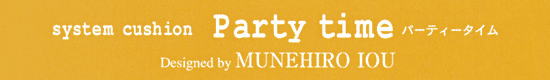 Party time<�p�[�e�B�[�^�C��>